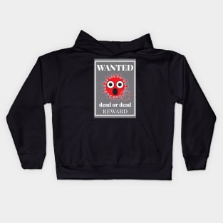 Corona virus wanted Kids Hoodie